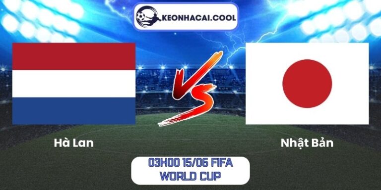 Soi kèo Hà Lan vs Nhật Bản (03h00 15/06, FIFA World Cup) 2 Hà Lan vs Nhật Bản